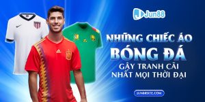 Những chiếc áo áo bóng đá gây tranh cãi nhất mọi thời đại