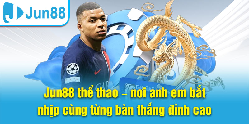 Jun88 thể thao – nơi anh em bắt nhịp cùng từng bàn thắng đỉnh cao
